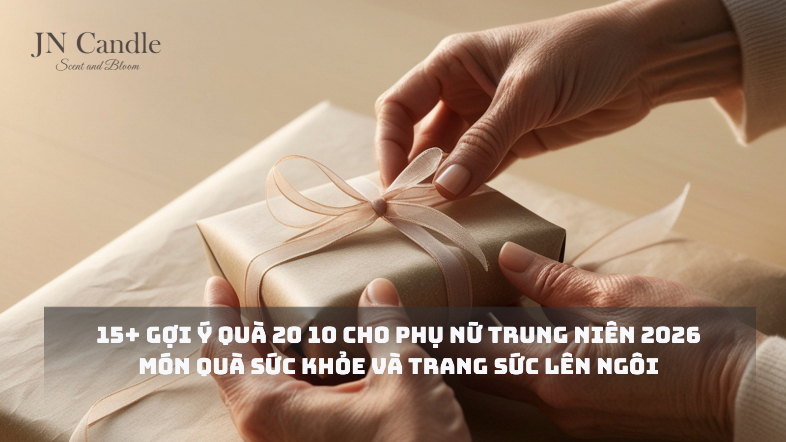 15+ gợi ý quà 20 10 cho phụ nữ trung niên 2026: Món quà sức khỏe và trang sức lên ngôi 13 ANH WEB TS HUTECH 2026 01 23T110448.672